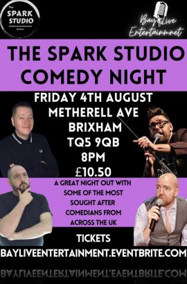 The Spark Studio Comedy Night - Friday 4th August 8 pm
